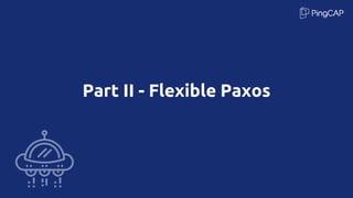 Part II - Flexible Paxos
 