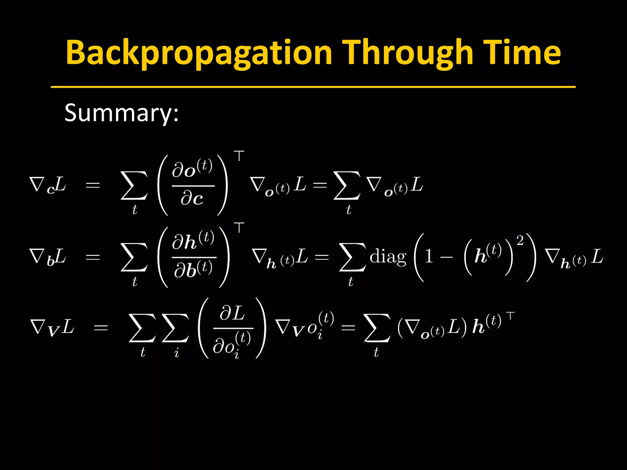 Backpropagation Through Time
 Summary:
 