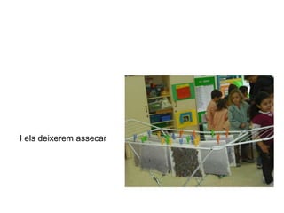 I els deixerem assecar