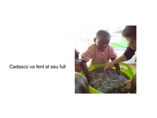 Cadascú va fent el seu full