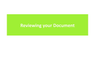 Reviewing your Document
 
