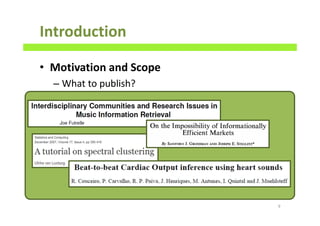 Introduction
• Motivation and Scope
– What to publish?
9
 