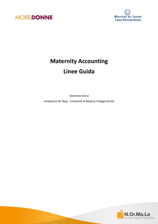 Maternity Accounting
Linee Guida
Valentina Sanna
Fondazione M. Biagi - Università di Modena e Reggio Emilia
 