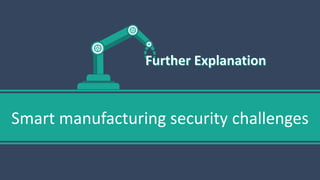 Smart manufacturing security challenges
 