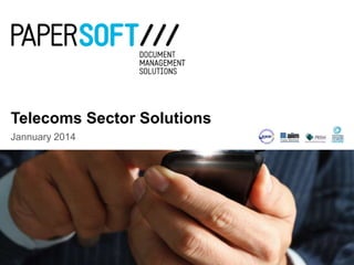Telecoms Sector Solutions
Jannuary 2014
 