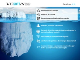 Benefícios /// 12
Rápido Processamento
Redução de custos
Rastreio, controlo e auditoria
Alinhamento políticas de retenção documental
Aumento da qualidade da informação
Garantia de uniformização de procedimentos e
centralização de negócio
Acesso rápido e seguro aos documentos por
todos os intervenientes da relação
Flexibilixação do modelo de negócio
 