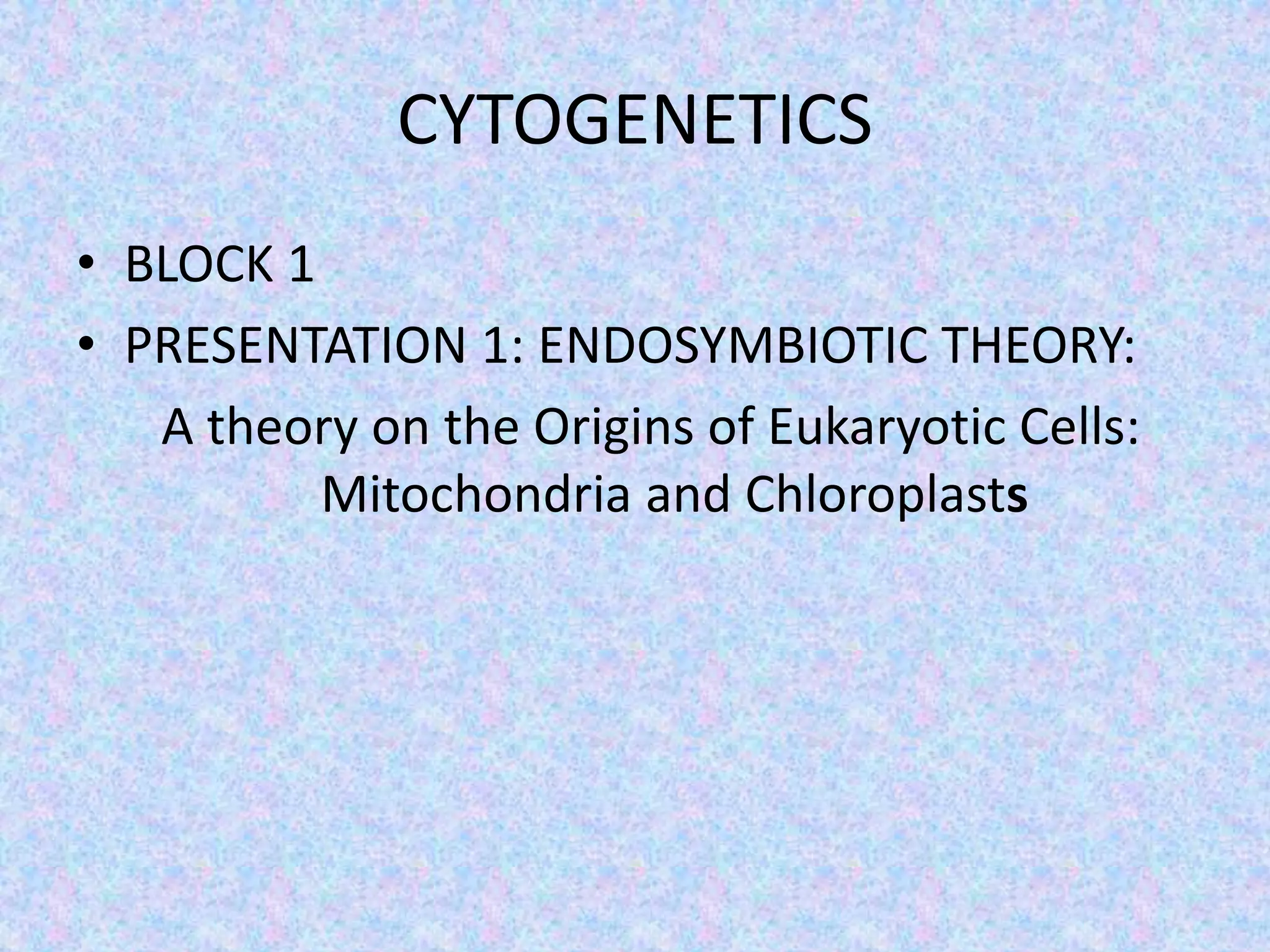 ENDOSYMBIOTIC THEORY | PPTX