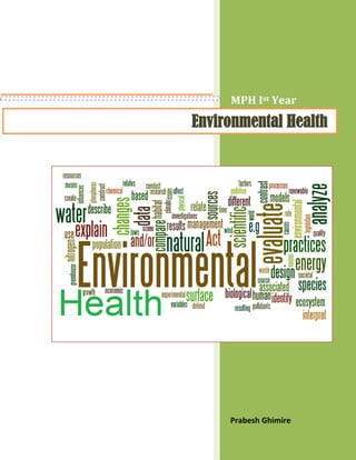 MPH Ist Year
Prabesh Ghimire
Environmental Health
 