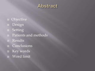  Objective
 Design
 Setting
 Patients and methods
 Results
 Conclusions
 Key words
 Word limit
 
