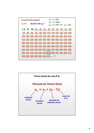 É uma P.A de razão 6!
a1 = 2

Quanto vale a91?

a91 = a1 + 90r
a91 = 2 + 90(6)
a91 = 2 + 540

a91 = 542

20 26 32 38 44 50 56 62 68
( 2, 8, 14, __, __, __, __, __, __, __, __, __,
__, __, __, __, __, 104 110 116 122 128 134 140
74 80 86 92 98 __, __, __, __, __, __, __,
__, __, __, __, __, __, __, __, __, __, __, __,
146 152 158 164 170 176 182 188 194 200 206 212
218 224 230 236 242 248 254 260 266 272 278 284
__, __, __, __, __, __, __, __, __, __, __, __,
__, __, __, __, __, __, __, __, __, __, __, __,
290 296 302 308 314 320 326 332 338 344 350 356
__, __, __, __, __, __, __, __, __, __, __, __,
362 368 374 380 386 392 398 404 410 416 422 428
__, __, __, __, __, __, __, __, __, __, __, __,
434 440 446 452 458 464 470 476 482 488 494 500
506 512 518 524 530 536 542 548 554 560 566 572
__, __, __, __, __, __, __, __, __, __, __, __,
__, __, __, __, __, __, __,
578 584 590 596 602 608 614 ... )

Termo Geral de uma P.A.

Fórmula do Termo Geral

an = a1 + (n - 1)r
enésimo
termo

razão da
P.A.
primeiro
termo

posição do
enésimo termo

4

 