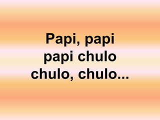 PAPI_CHULO.PPT