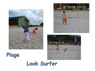 Plage
        Look Surfer
 