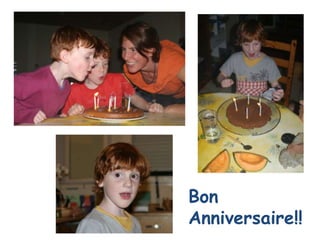 Bon
Anniversaire!!
 