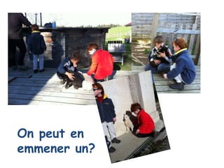 On peut en
emmener un?
 