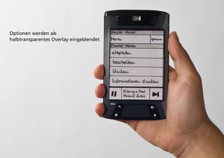 Optionen werden als
halbtransparentes Overlay eingeblendet
 