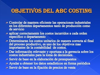 Objetivos del ABC Costing
 