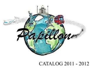 CATALOG 2011 - 2012
 