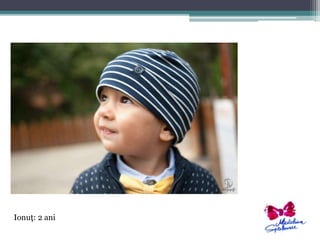 Ionuţ: 2 ani 
 