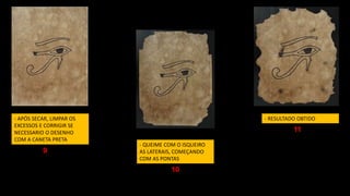 - APÓS SECAR, LIMPAR OS
EXCESSOS E CORRIGIR SE
NECESSARIO O DESENHO
COM A CANETA PRETA
- RESULTADO OBTIDO
- QUEIME COM O ISQUEIRO
AS LATERAIS, COMEÇANDO
COM AS PONTAS
9
10
11
 
