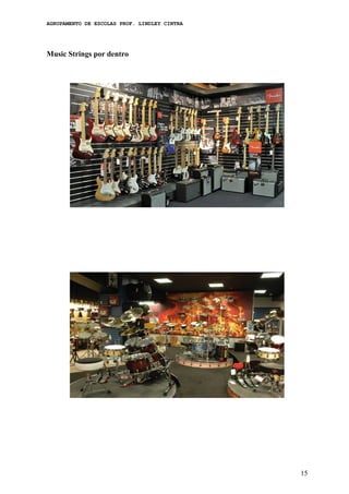 AGRUPAMENTO DE ESCOLAS PROF. LINDLEY CINTRA
Music Strings por dentro
15
 