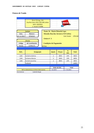 AGRUPAMENTO DE ESCOLAS PROF. LINDLEY CINTRA
Fatura de Venda
22
 