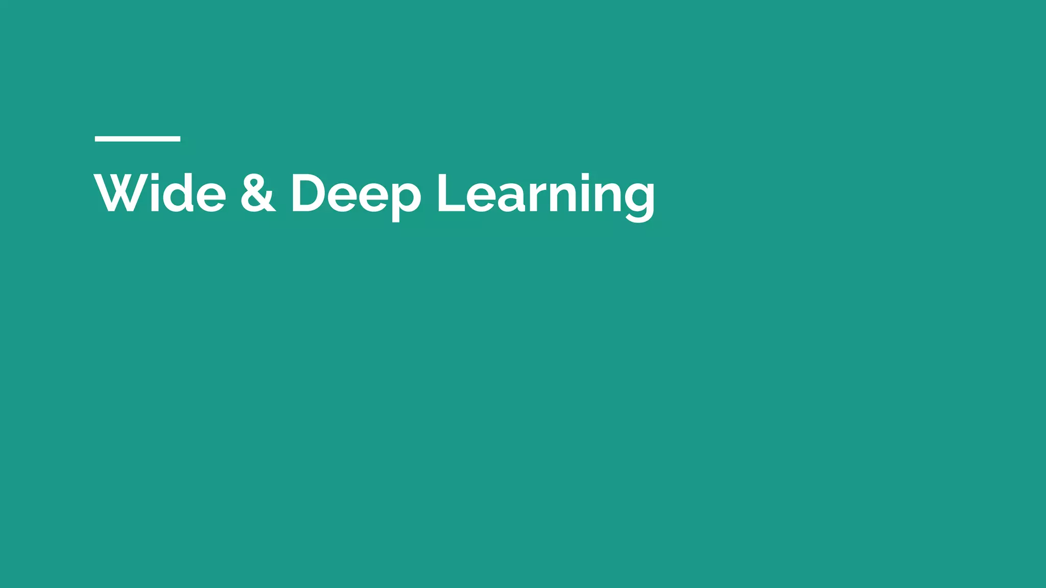 Wide & Deep Learning
 