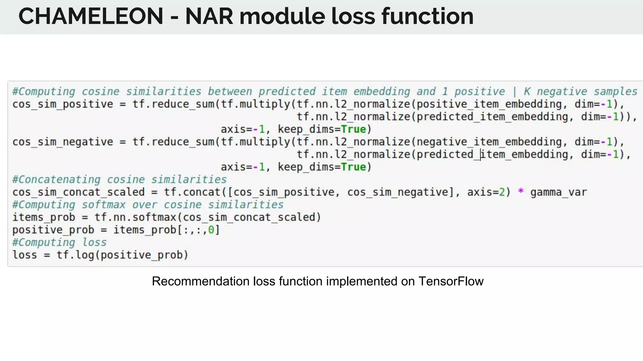 CHAMELEON - NAR module loss function
Recommendation loss function implemented on TensorFlow
 