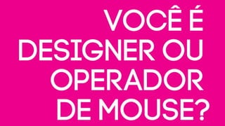 Papo de Designer