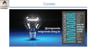 @neigrando
neigrando.blog.br
Contato
Strategius
 