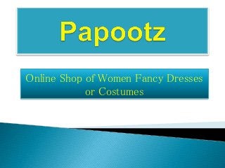 Online Shop of Women Fancy Dresses 
or Costumes 
 