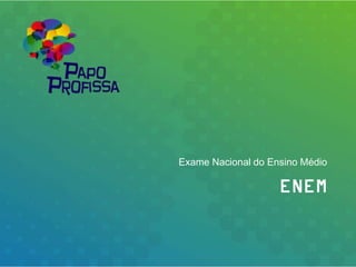 Exame Nacional do Ensino Médio
 