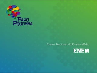 Exame Nacional do Ensino Médio
 
