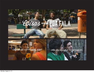 Monday, August 12, 13

 