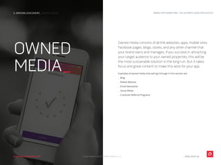 5. driving discovery_ OWNED MEDIA mobile app marketing: THE ULTIMATE GUIDE FOR SUCCESS
Owned media consists of all the web...
