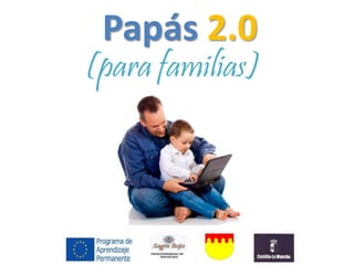 Papás 2.0 
(para familias) 
 