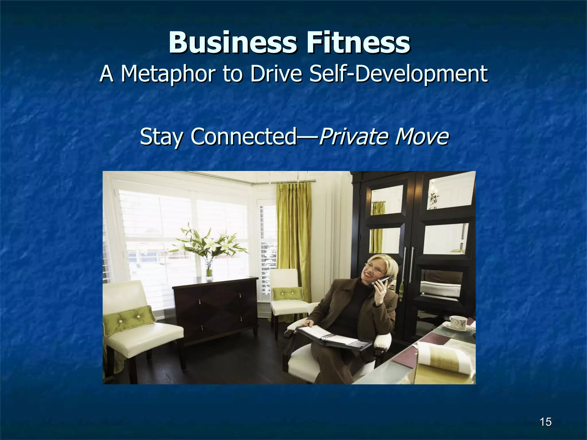 Business Fitness   A Metaphor to Drive Self-Development Stay Connected— Private Move 