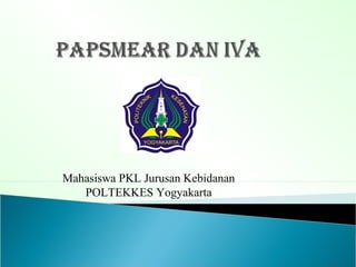 Mahasiswa PKL Jurusan Kebidanan
POLTEKKES Yogyakarta
 