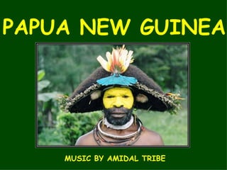 PAPUA NEW GUINEA MUSIC BY AMIDAL TRIBE 