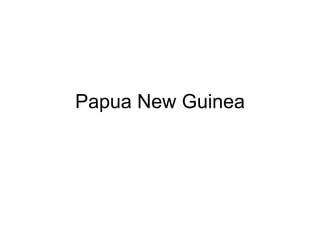 Papua New Guinea 