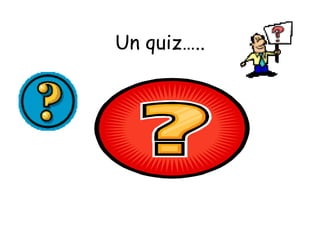 Un quiz….. 