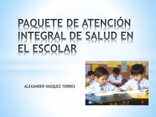 ALEXANDER VASQUEZ TORRES 
 