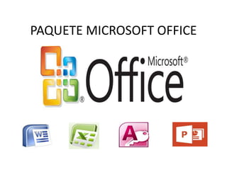 PAQUETE MICROSOFT OFFICE
 