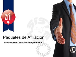 Paquetes de Afiliación
Precios para Consultor Independiente
 