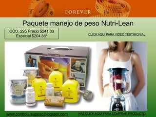 Paquetemanejode peso Nutri-LeanCOD. 295 Precio $241.03Especial $204.88*CLICK AQUÍ PARA VIDEO TESTIMONIALwww.controlarsupeso.blogspot.comHAZ CLICK AQUÍ PARA COMPRAR PRODUCTO