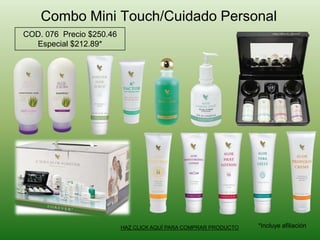 Combo Mini Touch/Cuidado PersonalCOD. 076  Precio $250.46Especial $212.89**Incluye afiliaciónHAZ CLICK AQUÍ PARA COMPRAR PRODUCTO