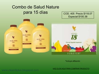 Combo de Salud Nature para 15 díasCOD. 405  Precio $118.07Especial $100.38*Incluye afiliaciónHAZ CLICK AQUÍ PARA COMPRAR PRODUCTOwww.clean9plus.blogspot.com