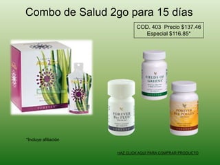 Combo de Salud 2go para 15 díasCOD. 403  Precio $137.46Especial $116.85**Incluye afiliaciónHAZ CLICK AQUÍ PARA COMPRAR PRODUCTO