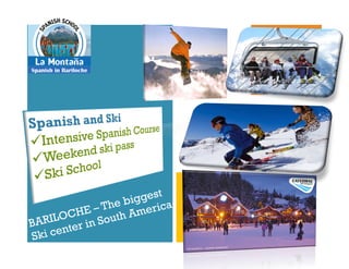 +
BARILOCHE ‒ The biggest
Ski center in South
America
 