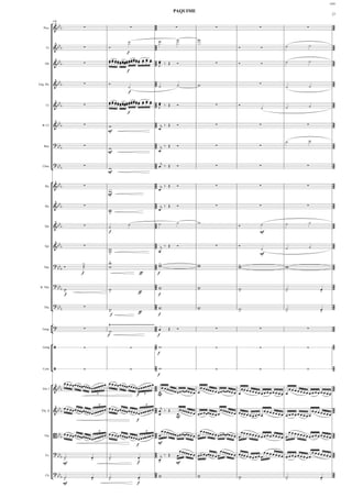 ASN

                                                                                                           PAQUIME
                                                                                                                                                                                                                 27


            ° b
            149

   Picc.     &b b                  ∑                                 ∑                   2
                                                                                           2               ∑                           ∑                          ∑                           ∑              3
                                                                                                                                                                                                                 2

                                                                  ˙                            ˙            ˙                w
               b                                                                           2                                                                                        ˙             ˙              3
      Fl.    &b b                  ∑           Ó                                          2                                                           Ó             Ó                                           2
                                                                 f

               b                                œ œ œ œ œ œœœ œ œ œ œ œ œ œ œ 2 œ
                                                œ œ œ œ œ œœœ œ œ œ œ œ œ œ œ œ ‰ Œ                                                                                                 ˙             ˙              3
     Ob.     &b b                  ∑                                         2J                            Ó                           ∑             Ó             Ó                                           2
                                                                 f


               b                                                                           2                                                                                                                     3
Eng. Hn.     &b b                  ∑           Ó
                                                                  ˙                        2˙               ˙                w                                      ∑
                                                                                                                                                                                    ˙             ˙              2
                                                                     f


               b                                œ œ œ œ œ œœœ œ œ œ œ œ œ œ œ 2 œ
                                                œ œ œ œ œ œœœ œ œ œ œ œ œ œ œ œ ‰ Œ                                                                                                                              3
     Cl.     &b b                  ∑                                         2J                            Ó                           ∑             Ó
                                                                                                                                                                     ˙              ˙             ˙              2
                                                                  f


               b                                                                           2 j ‰ Œ                                                                                                               3
  B. Cl.     &b b                  ∑           w                                          2œ               Ó                           ∑                          ∑                           ∑              2
                                                mf


                                                                                                                                                                                    ˙             ˙
             ?b
              bb                   ∑                                                      2 j ‰ Œ
                                                                                           2                Ó                           ∑                          ∑                                           3
                                                                                                                                                                                                                 2
    Bsn.
                                                w
                                                mf                                           œ

             ?b                                                                            2 œj ‰ Œ                                                                                                              3
            ¢ bb
                                   ∑                                                      2                Ó                           ∑                          ∑                           ∑              2
  Cbsn.
                                                w
                                                mf


            ° b                                                                            2 j ‰ Œ                                                                                                               3
     Hn.     &b b                  ∑                                                      2œ               Ó                           ∑                          ∑                           ∑              2
                                                w
                                                mf

               b                                                                           2 j ‰ Œ                                                                                                               3
             &b b                  ∑                                                      2œ               Ó                           ∑                          ∑                           ∑              2
                                                w
     Hn.
                                                w
                                                >
               b                                                  ˙                        2˙               ˙                w                                       ˙              ˙             ˙              3
    Tpt.     &b b                  ∑           ˙                                          2                                                           Ó                                                         2
                                                f                                                                                                                   mf


               b                                                                           2 j ‰ Œ                                                                                                               3
    Tpt.     &b b                  ∑
                                                w                                          2                Ó                           ∑             Ó
                                                                                                                                                                     ˙              ˙             ˙              2
                                                w
                                                >                                            œ
                                                                                                                                                                    mf


                               >                >
                                                w                                           >
             ?b Ó              ˙                                                           2w                                w                         >                                                         3
    Tbn.      bb               ˙                w                                          2w                                w                         w
                                                                                                                                                       w                            w
                                                                                                                                                                                    w                            2
                               f                                               ff              f


             ?b
              bb w
                                                                                           2w
                                                                                           2>                                w                                                                                   3
                                                                                                                                                                                                                 2
 B. Tbn.
                                                w                                                                            >                         w
                                                                                                                                                       >                            ˙
                                                                                                                                                                                    >.                    œ
                 >                              >                              ff                                                                                                                         >
                    f                                                                          f


             ?b                                                                            2w                                                                                                                    3
            ¢ bb
                                   ∑                                                      2>                                w                         w                            ˙                            2
                                                w                                                                            >                         >                            >.                    œ
    Tba.
                                                >                              ff                                                                                                                         >
                                                    f                                          f


            °?                                  Ÿ~~~~~~~~~~~~~~~~~~~~~~~~~~~~~~~~~~~~~~~~~~~~~ 2                                                                                                                 3
            ¢
                                   ∑                                                          2œ      Œ    Ó                           ∑                          ∑                           ∑              2
  Timp.
                                                w
                                                f                                              f


            °                                                                              2w                                                                                                                    3
   Gong         /                  ∑                                 ∑                   2                                            ∑                          ∑                           ∑              2
                                                                                               f




            ¢/
   Cym.                            ∑                                 ∑
                                                                                           2w
                                                                                           2                                            ∑                          ∑                           ∑
                                                                                                                                                                                                                 3
                                                                                                                                                                                                                 2
                                                                                               f


            ° b œ œ œ œ œœœœœœœ œœœœœ œ œ œ œ œ œœœ œ œ œ œ œ œœ œœ œ 2 œ
                  œ                    œ
             &b b              œ                            œ         2 œ œ œœœœœ œ œ œœœœ œ œ œ œ œœœ œ œ œ œ œœœœ œ    œœ              œœ             3
                                                                                                                                                        2
                                                                                            œ                         œ œ œœœœœœœœœœœœœ œ œœœœœœœœœœœœœ
  Vln. I
                                  7                        f   7        mf



               b œ œ œ œ œ œœ œ              œ œ œ œ œ œœ œ                  2 j
                                       7                              7

             &b b            œ œœœ œ œœœœœ œ             œ œ œ œ œ œ œœ œœ œ 2 œ ‰ Œ                            œ œœœ                   œ                                                3
                                                                               œ                            œ        œ œ œ œ œ œ œœœ œ œ œœœœ œ œ œ œ œ        œœœœ              œ
                                                                                                                                                                    œœœ œœœœœœœ œ œœœœœœ 2
                                                                                                                                      œ                 œœœœœœ
  Vln. II
                                                                                                           mf                                                                  œ
                                                                           f


                                                                                                    œ œ œœ                œ
             B bbb œ œ œ œ œ œœœœœ
                                         7
                                             œ œ œ œ œ œ œœœ œ œ
                                                                          7
                                                                              œ2 œ                        œœœ œ œ œœœœ œ œ œ œœœ œ œ œ œ œœœœ œ     œœ œ œ œ             œœ
                                                                                                                                                             œœœœœœœœœœ œ œœœœœœœœœœœœœ 2
                                                                                                                                                                                        3
    Vla.
                                  œœ œ œœœœœ                     œ œ œ œ œœ œœ 2                                        œ                       œ œ
                                                                                               mf
                                                                           f
                                                                                                                œ œœœœ                      œ
             ? bb
                 b ˙.
                                                                                           2 j ‰ Œ
                                                                                           2                œ            œ œ œ œ œ œœœ œ œ œ œœœœ œ œ œ œ œ œ œ œ œ œ œ œ œ œ œ œ œ œ œ œ œ œ œ œ œ œ œ œ œ œ œ œ 2
                                                                                                                                                                                                                  3
     Vc.
                   >                    œ
                                        >       ˙.
                                                >                          œ
                                                                           >                                                                                   œ                                 œ
                                                                                             œ
                                                                                             >
                    mf                                                     f                               mf


             ?b                                                                            2w                                                                                                                    3
     Cb.
            ¢ b b >.
                  ˙                     œ
                                        >       ˙.
                                                >                          œ
                                                                           >
                                                                                           2>                                w
                                                                                                                             >                         w
                                                                                                                                                       >                            ˙
                                                                                                                                                                                    >.                    œ
                                                                                                                                                                                                          >
                                                                                                                                                                                                                 2
                    mf                                                     f
 