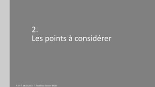 2.
                 Les points à considérer




P. 14   14.02.2013   TechDays Session BYOD
 